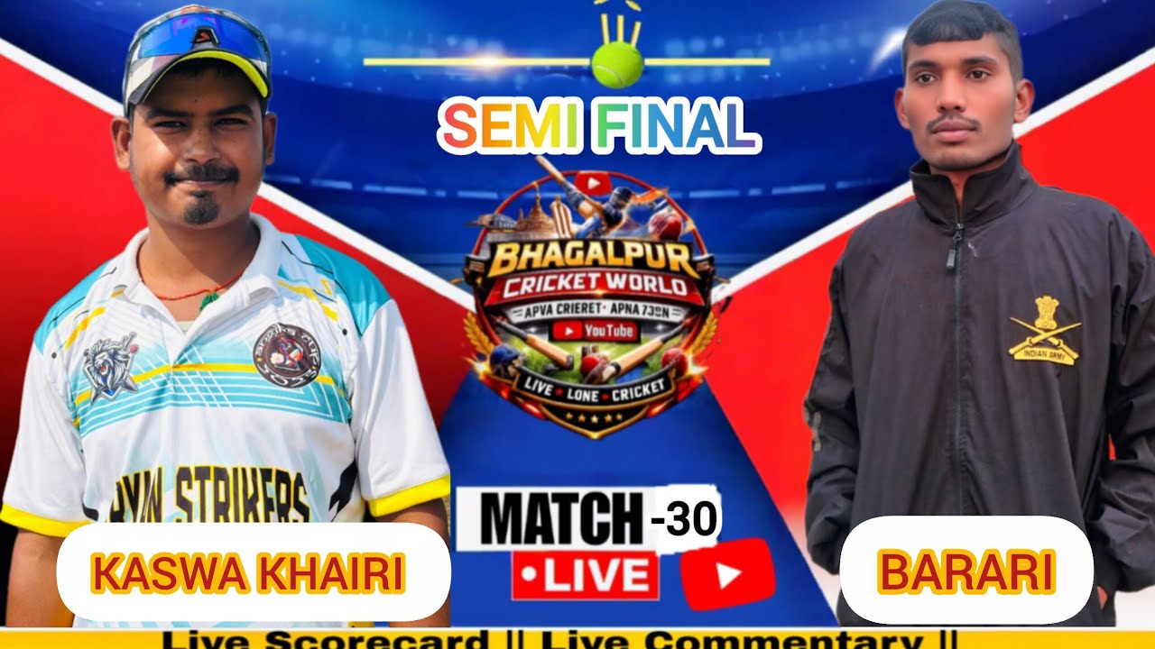 🔴Live: KASWA KHAIRI vs BARARI SEMI FINAL Match /12 Over Match | Cricket Commentary Sorecard