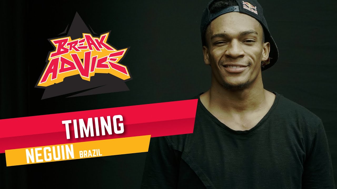 Timing /w Neguin (Red Bull BC One All Star) | BREAK ADVICE