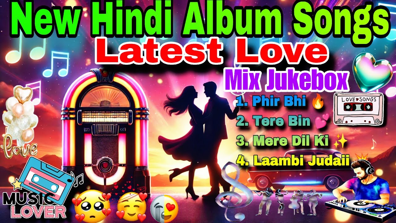 New Hindi Album Songs | Latest Love Mix Jukebox | New Tranding Songs 2024 | Chillout Mashup Nonstop💥