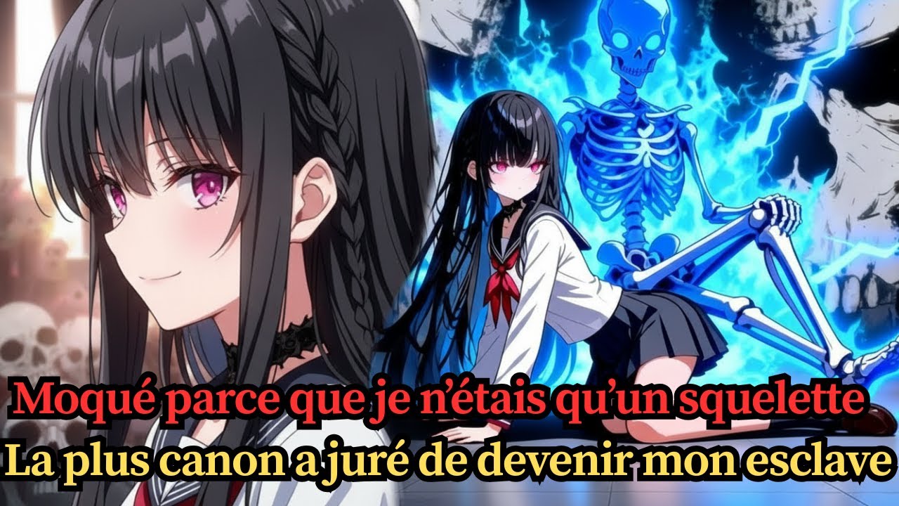 Moqu&eacute; parce que je n&rsquo;&eacute;tais qu&rsquo;un squelette&hellip; la plus canon a jur&eacute; de devenir mon esclave