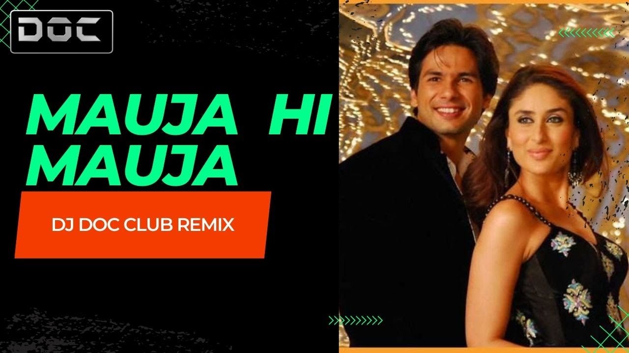 Mauja Hi Mauja Remix | DJ Doc  | Jab We Met | Shahid kapoor, Kareena Kapoor | Mika Singh | Pritam