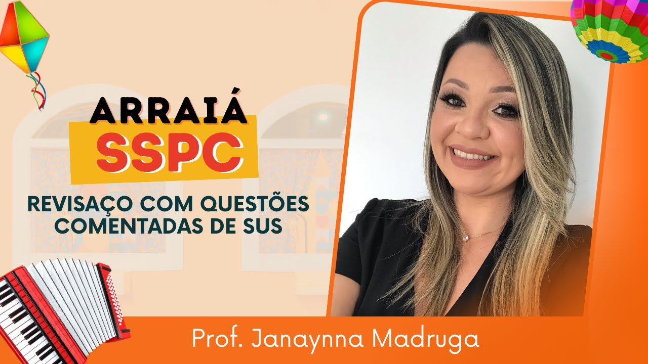 Arraiá SSPC #1 - Revisaço com questões comentadas de SUS - Prof. Janaynna Madruga