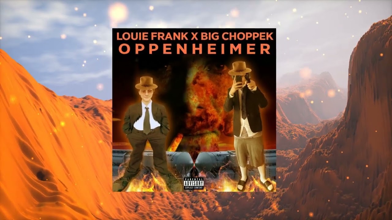 LOUIE FRANK X BIG CHOPPEK - OPPENHEIMER