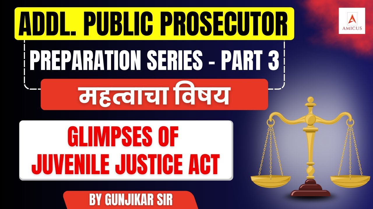 Additional Public Prosecutor 2025 | Glimpses of Juvenile Justice Act | by - Gunjikar sir