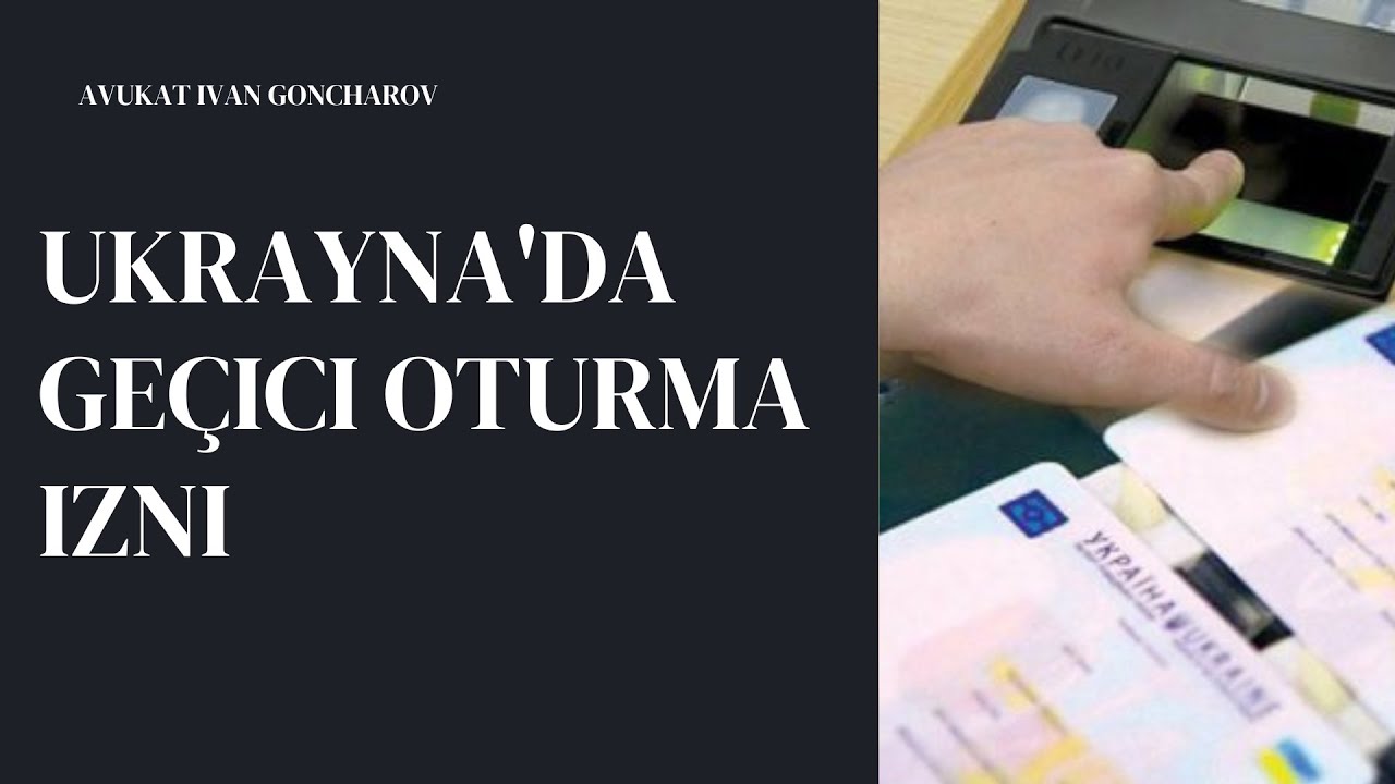 Ukrayna'da oturma izni, Ukrayna'da geçici oturma izni | Göç avukatı Ivan Goncharov