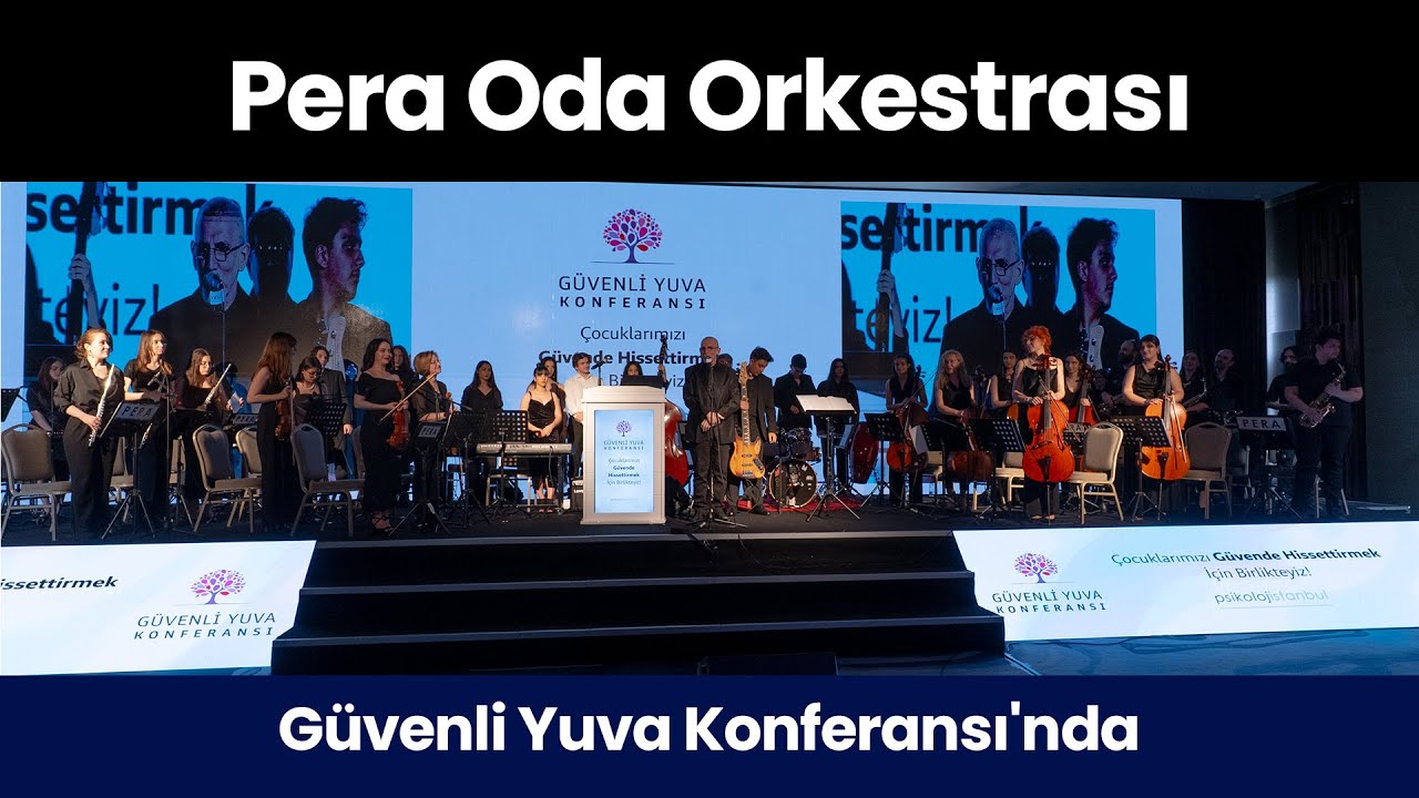 Güvenli Yuva Konferansı'nda Pera Oda Orkestrası