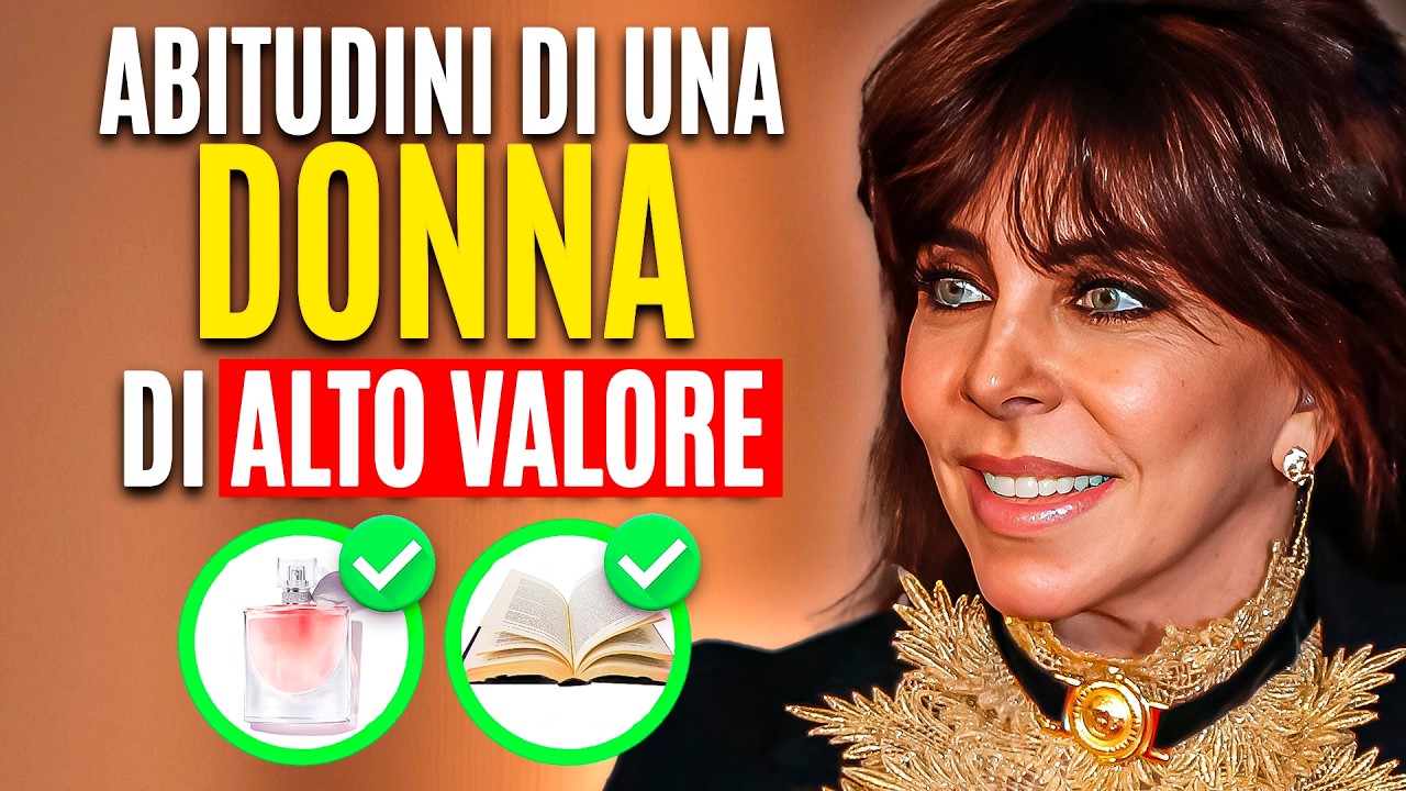 Abitudini Femminili di una DONNA di ALTO VALORE