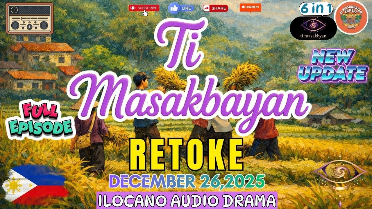 RETOKE UPDATE... - TI MASAKBAYAN ILOCANO DRAMA (6 in 1) | Best Ilocano Culture | December 26,2025