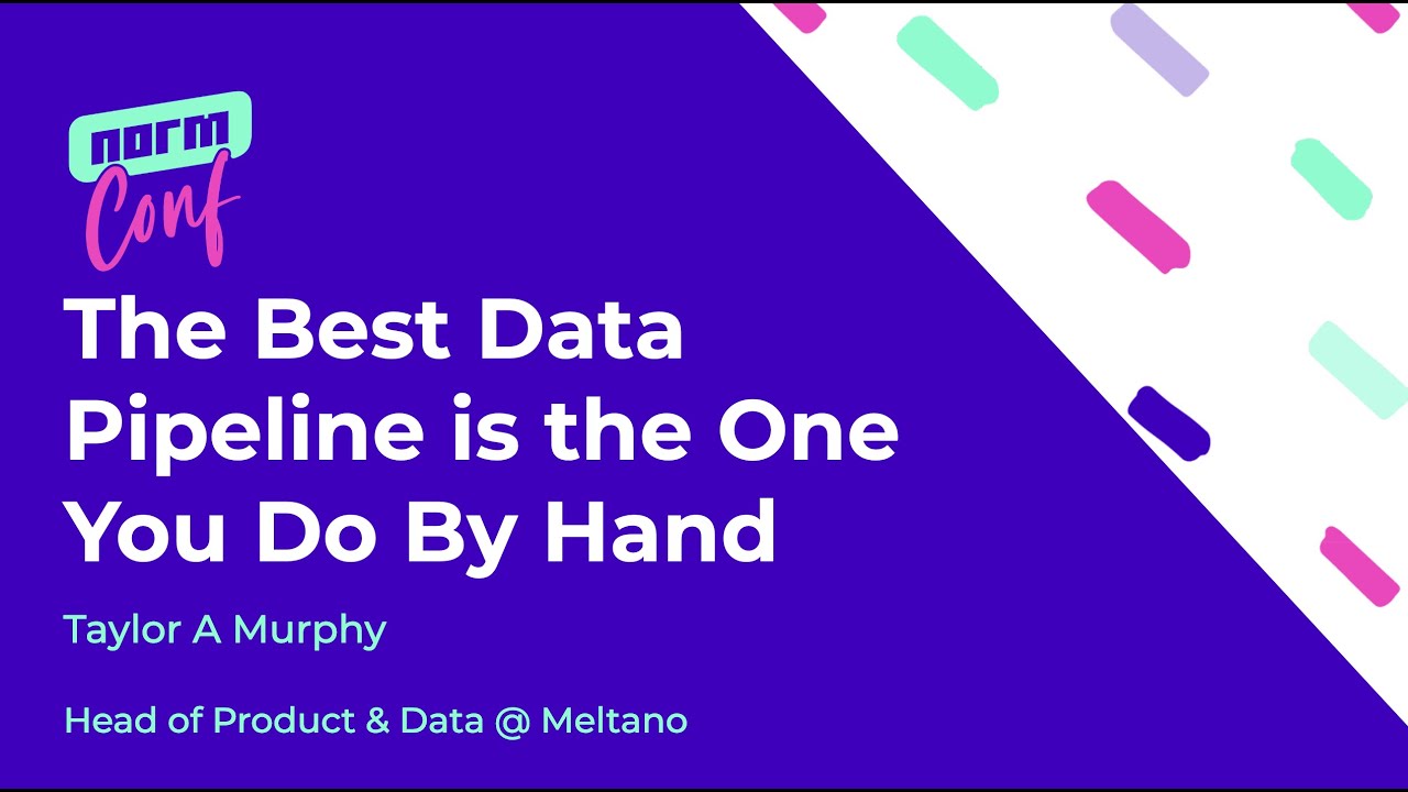 The Best Data Pipeline is the One You Do By Hand - NormConf 2022 Hallway Track