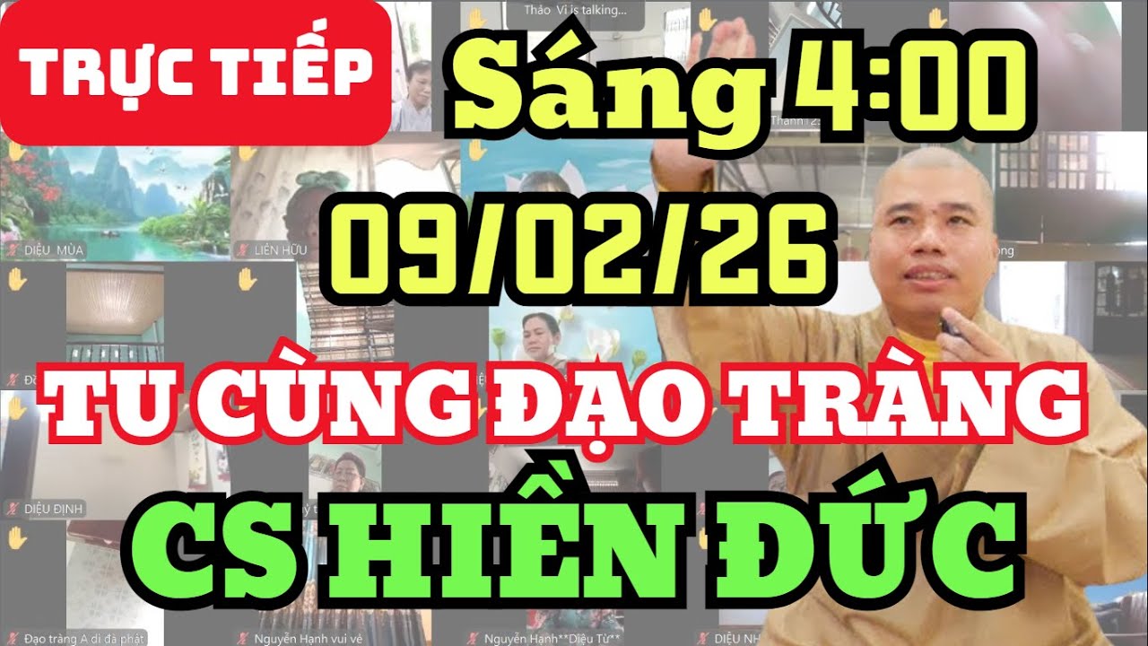 🔴 TRỰC TIẾP: 9/2/26 SÁNG 4:00 - TU CÙNG ĐẠO TRÀNG CƯ SĨ HIỀN ĐỨC