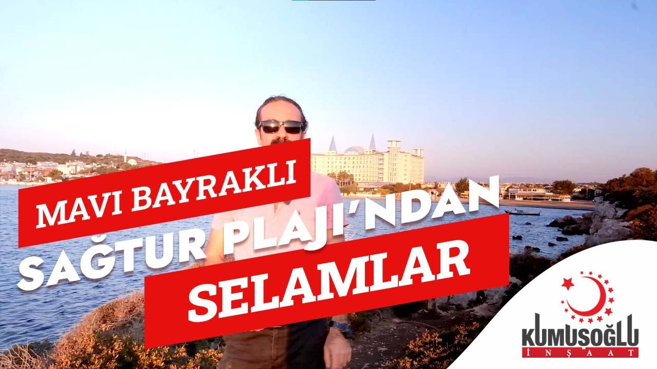Mavi Bayraklı SAĞTUR PLAJI'NDAN SELAMLAR