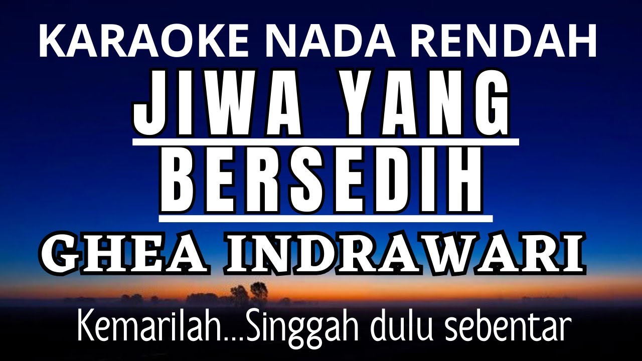 GHEA INDRAWARI - JIWA YANG BERSEDIH (Karaoke Lower Key Nada Rendah Wanita -4)