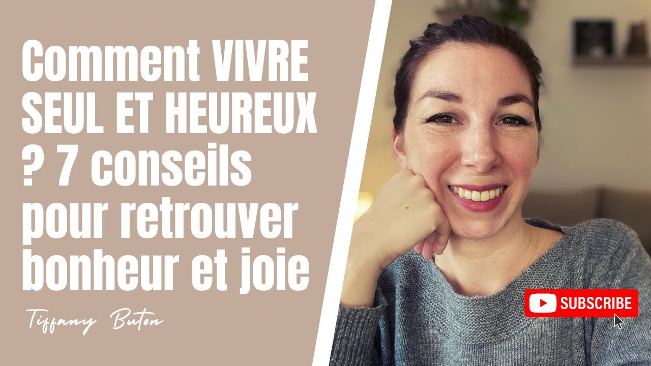 ✨Comment vivre seul et &ecirc;tre heureux ? 7 conseils pour ne plus souffrir de la solitude