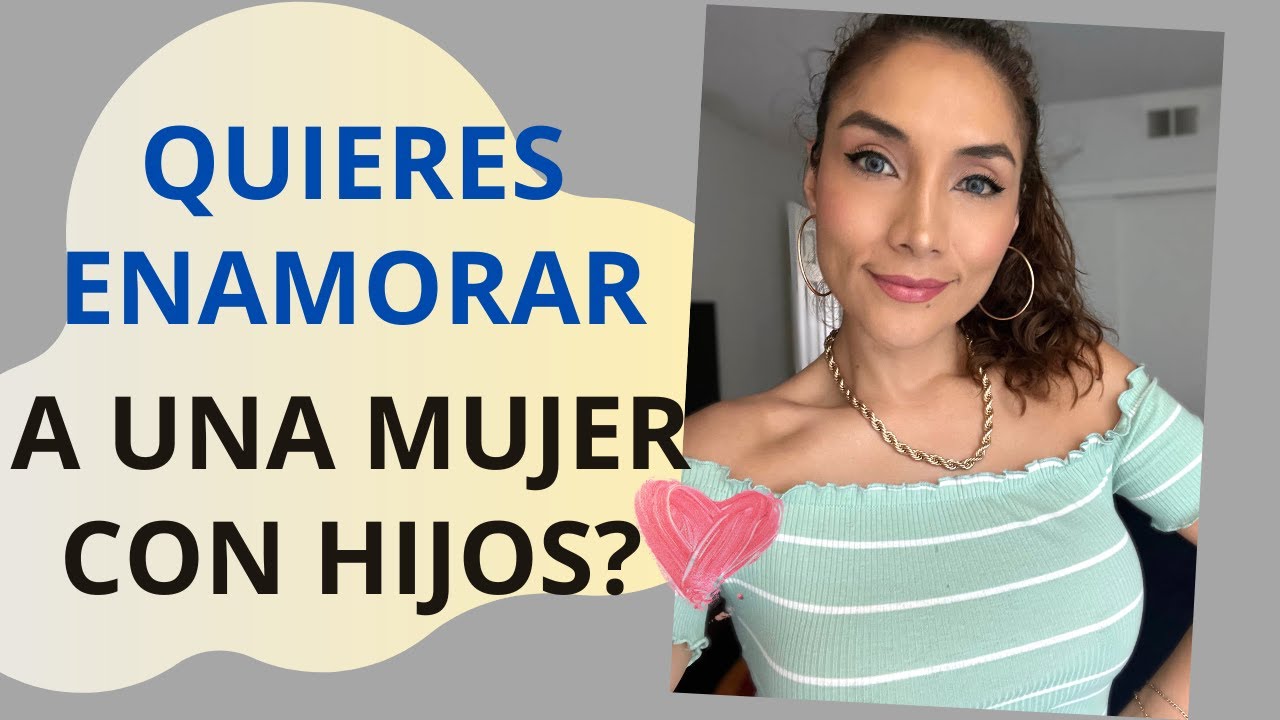 Errores al enamorar a una mujer con hijos (Cómo enamorar a una mujer con hijos)