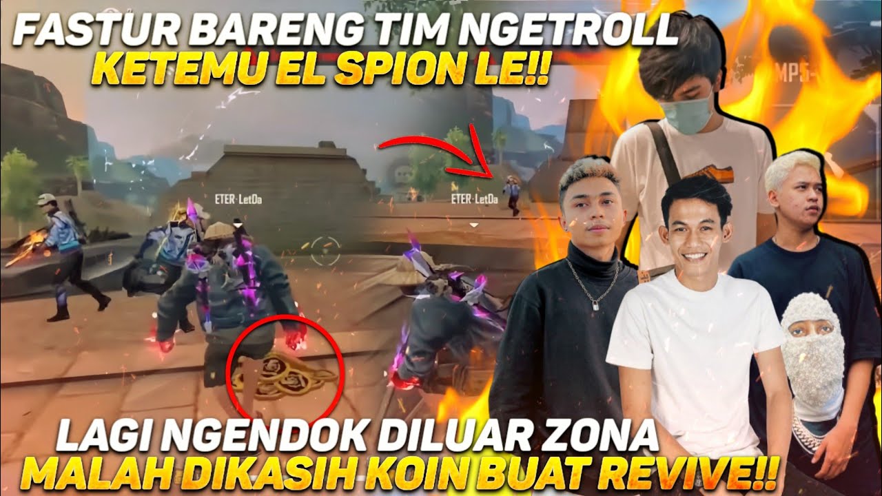FASTUR BARENG TIM NGETROLL KETEMU EL SPION LE!! LAGI NGENDOK MALAH DIKASIH KOIN BUAT REVIVE..