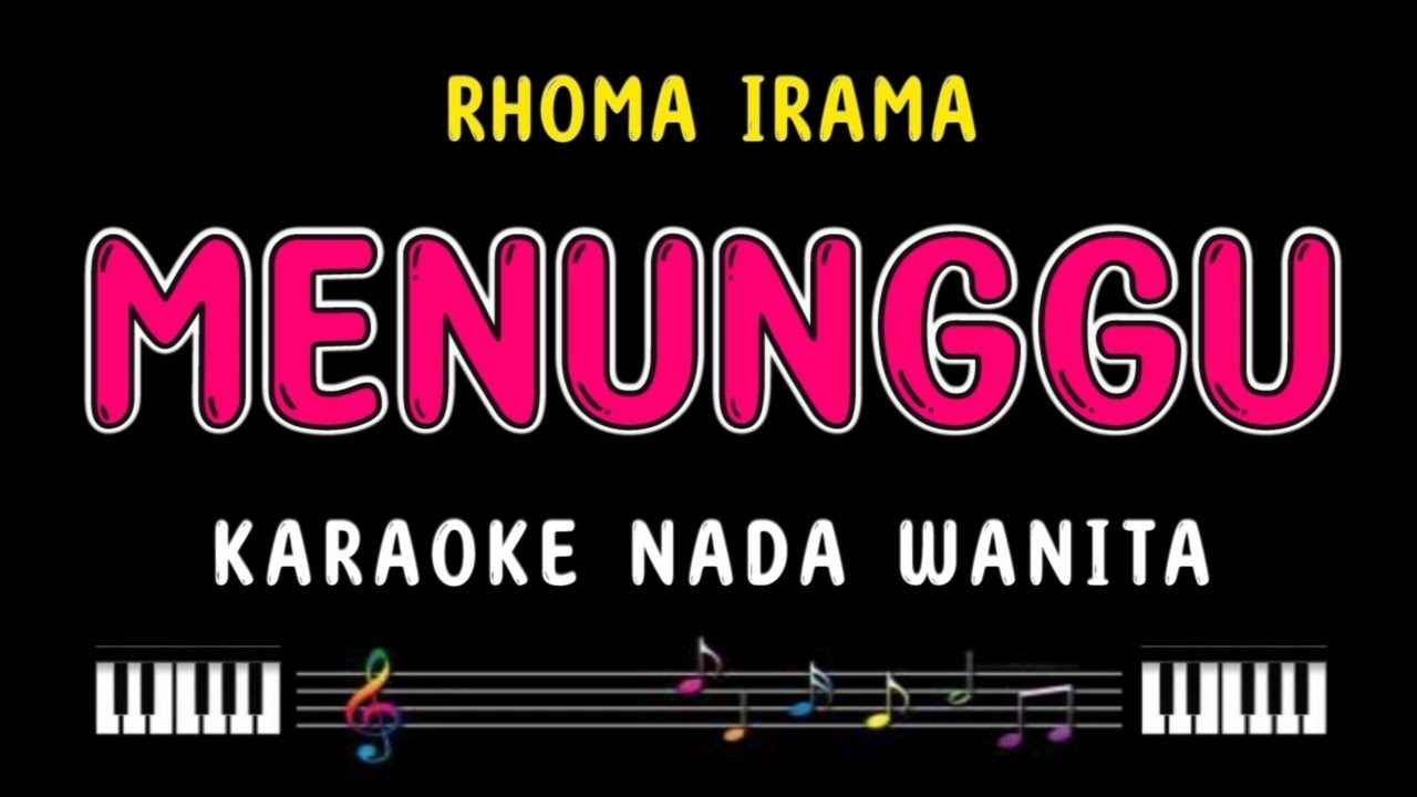 MENUNGGU - Karaoke Nada Wanita [ RHOMA IRAMA ]