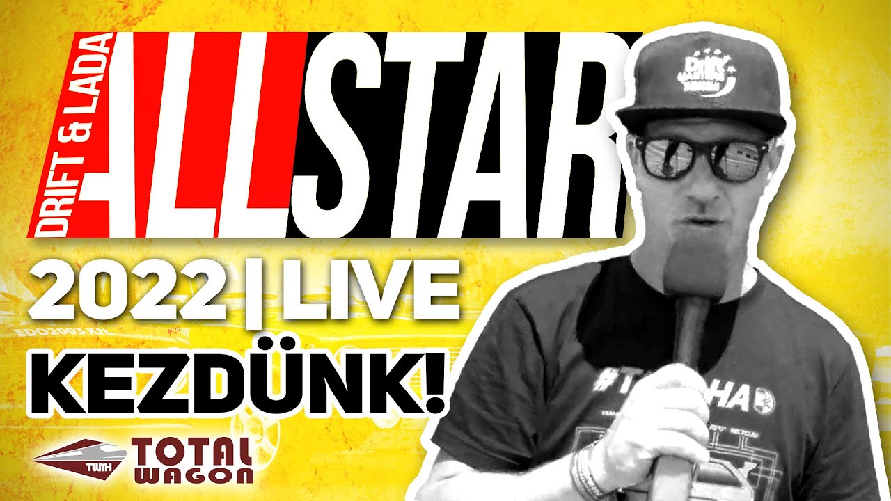 10. LADA Allstars és Drift Gála LIVE #1 - Kezdünk!