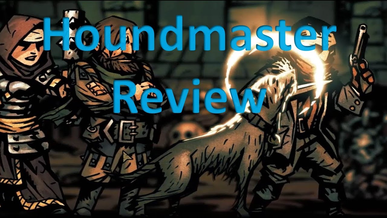 Houndmaster Guide: Darkest Dungeon