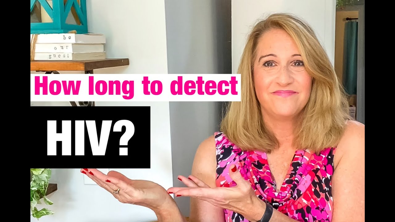 How long does it take to detect HIV?