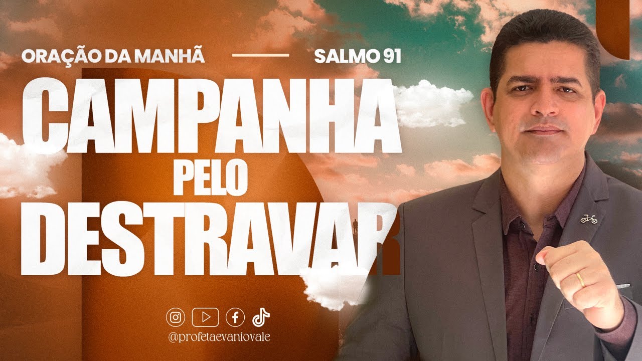 17º DIA DA CAMPANHA POR UM DESTRAVAR | ORAÇÃO DA MANHÃ/INTERP. DE SONHOS 18/FEVEREIRO #salmos91