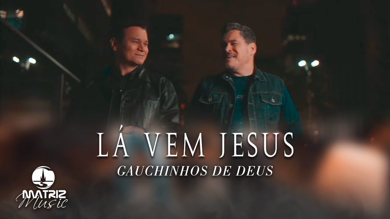 Gauchinhos de Deus I L&aacute; Vem Jesus [Clipe Oficial]