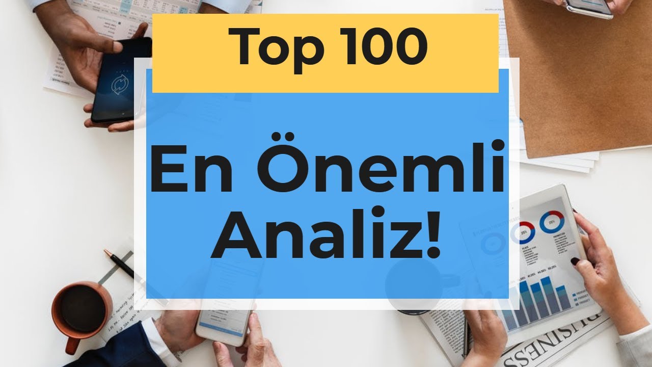 Satıştan Önce Mutlaka Yapmanız Gereken Analiz (Top 100 Analizi Nedir?)