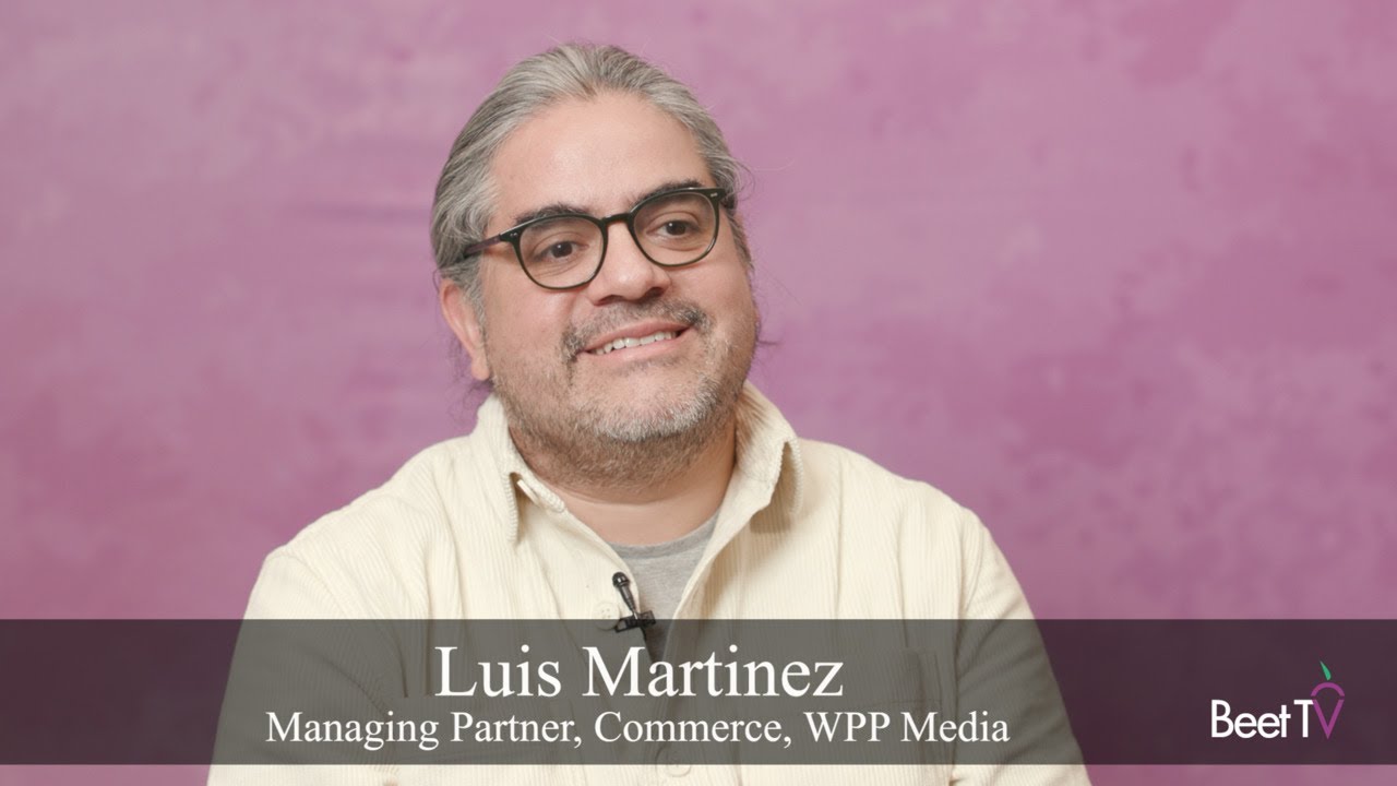 WPP Media’s Luis Martinez: Retail Media Reaches ‘Tipping Point’ Beyond Transactions To Brand Buildin