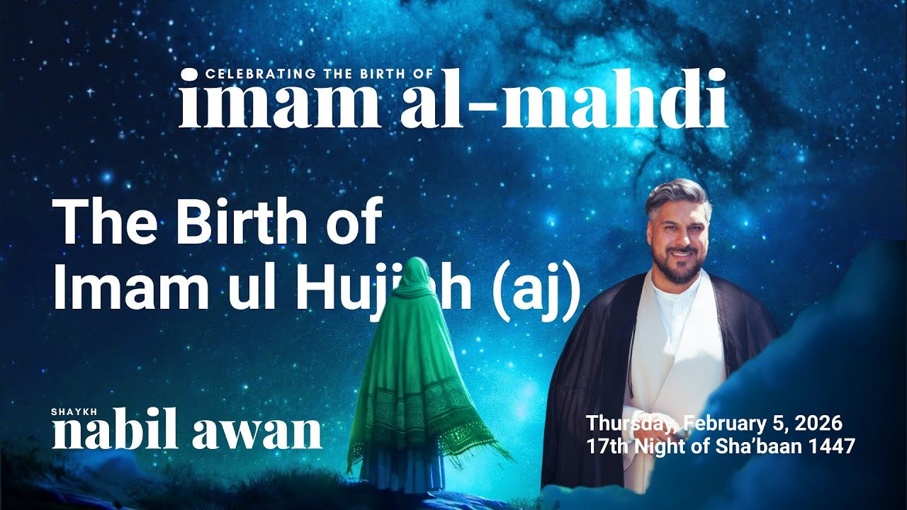 Birth of Imam al-Mahdi (aj) by Shaykh Nabil Awan