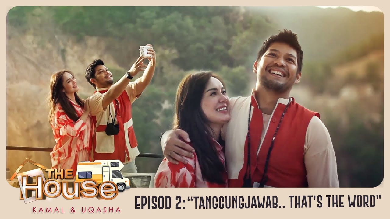 The House Kamal Uqasha  | “Tanggungjawab.. that's the word