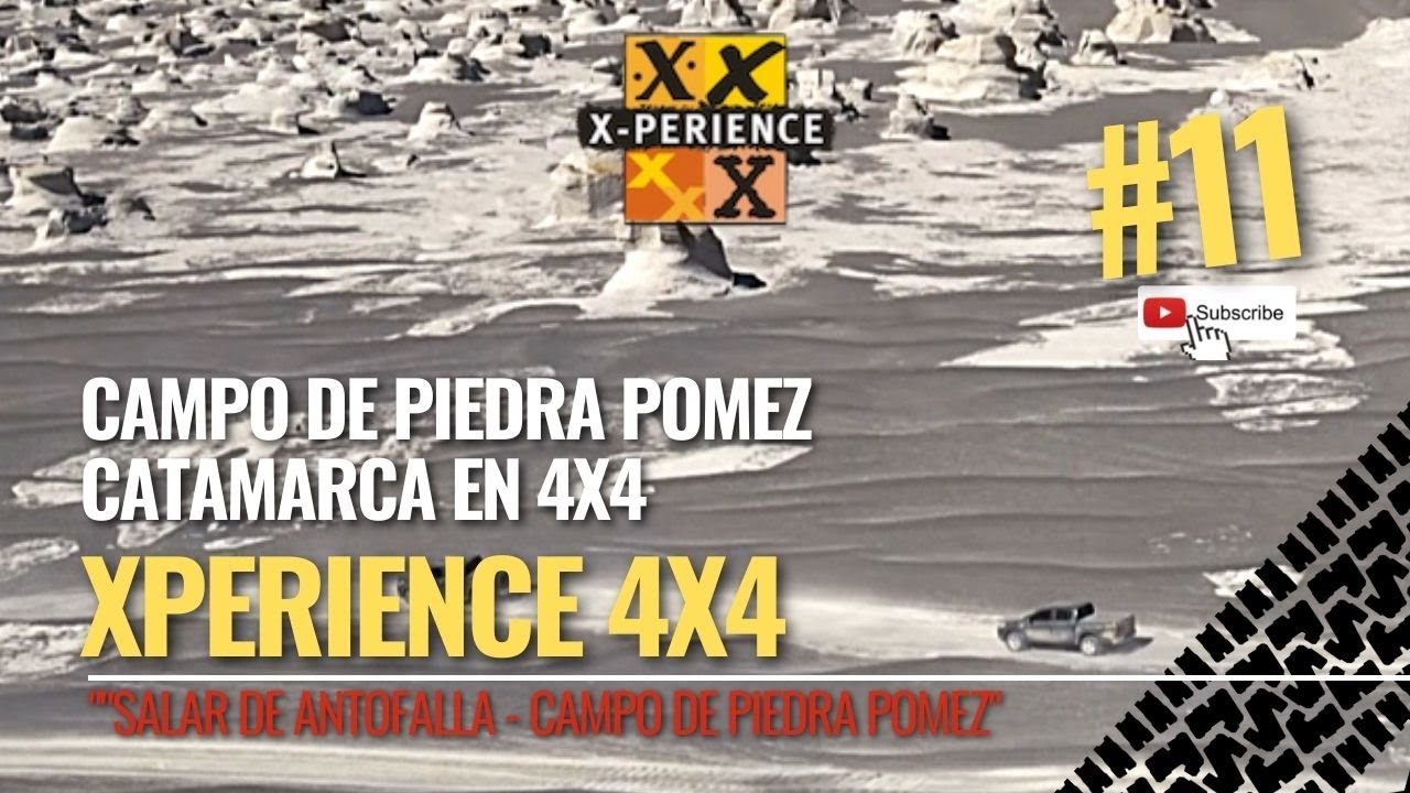 CAMPO DE PIEDRA PÓMEZ, SALAR DE ANTOFALLA-CATAMARCA EN 4X4 XPERIENCE 4X4 PGM#11 PAISAJES INCREIBLES