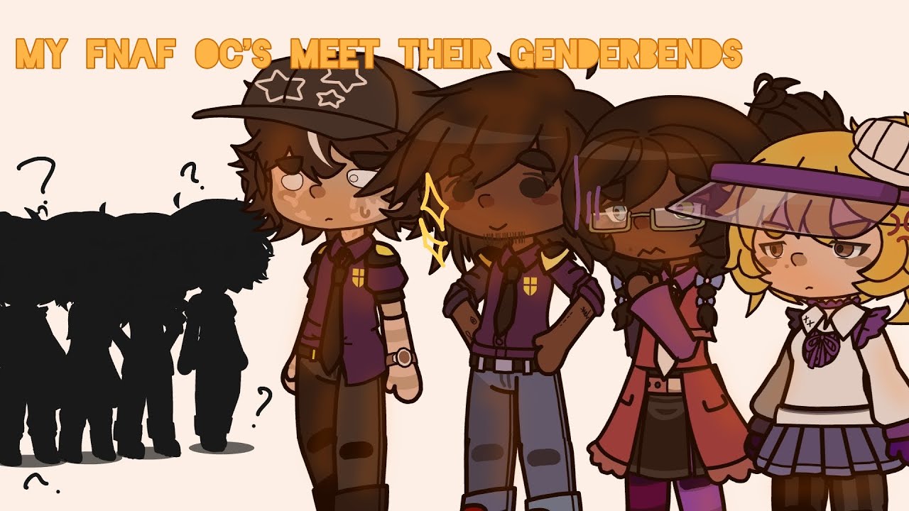 MY FNAF OC'S MEET THEIR GENDERBENDS//FNAF GACHA//GC||