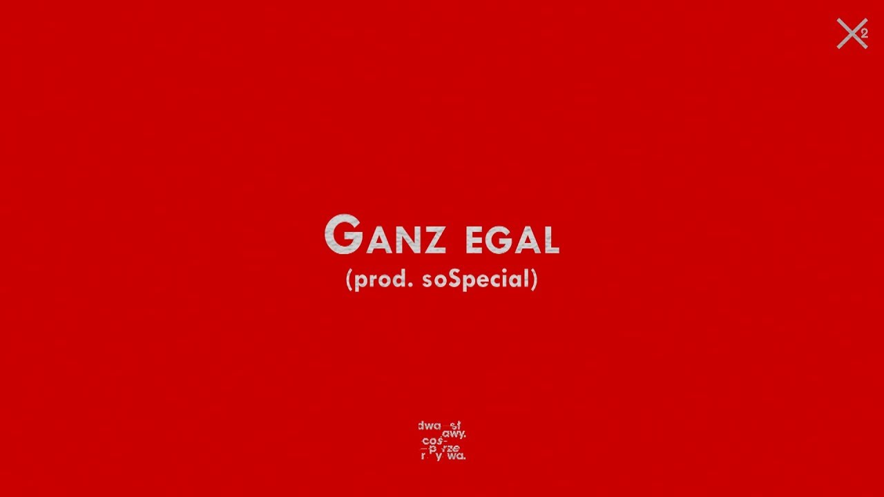 Dwa Sławy - Ganz egal (prod. soSpecial)