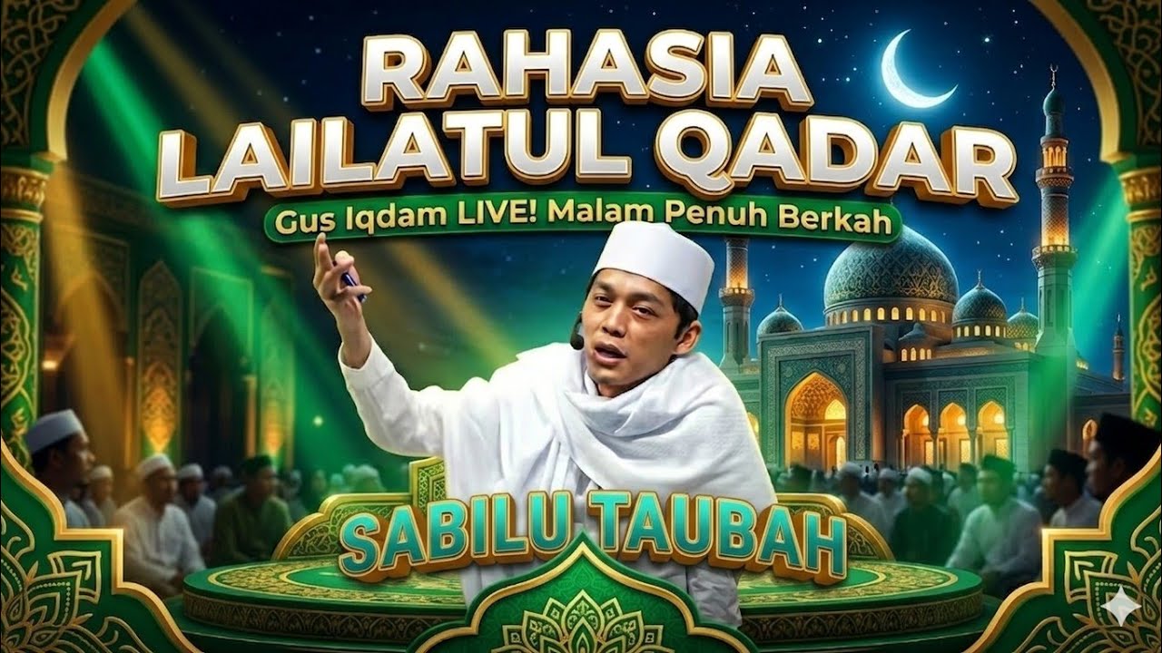 Jangan Sampai Terlewat! Ini Amalan dan Tanda Malam Lailatul Qadar – Gus Iqdam
