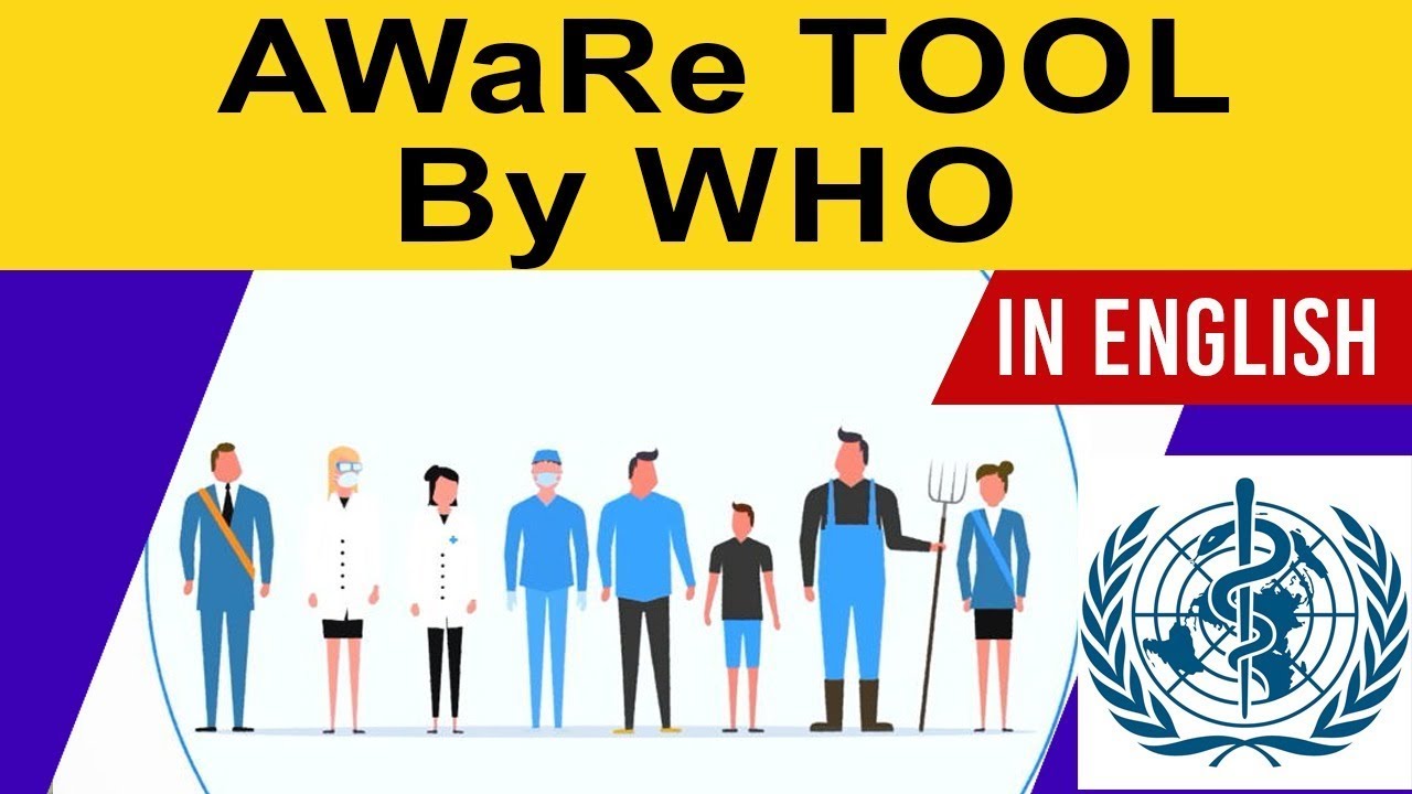 AWARE tool launched by WHO, Aims to reduce spread of antimicrobial resistance, Current Affairs 2019