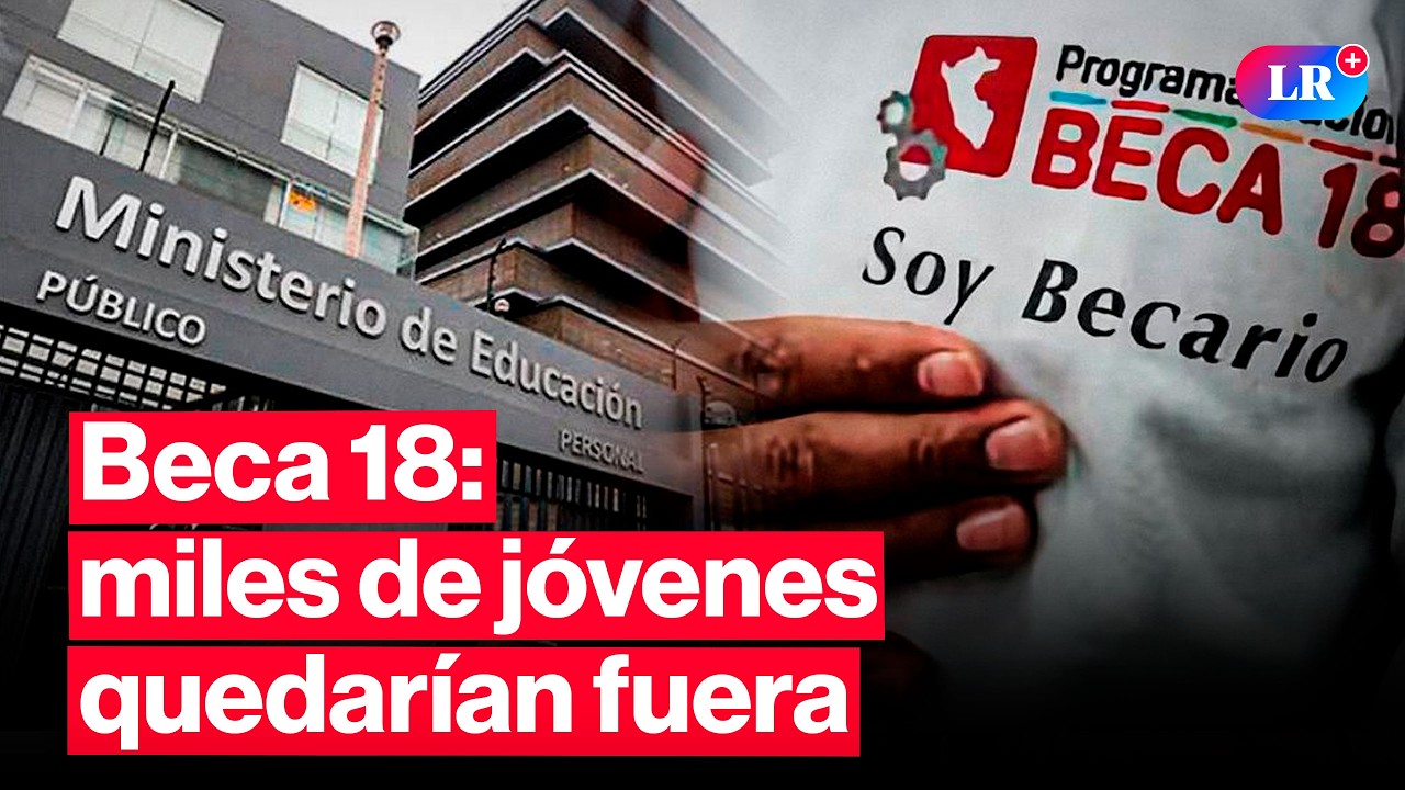 🔴Beca 18 2026: Minedu confirma solo 10 mil becas y presupuesto alcanza para 5 mil | #EnVivoLR