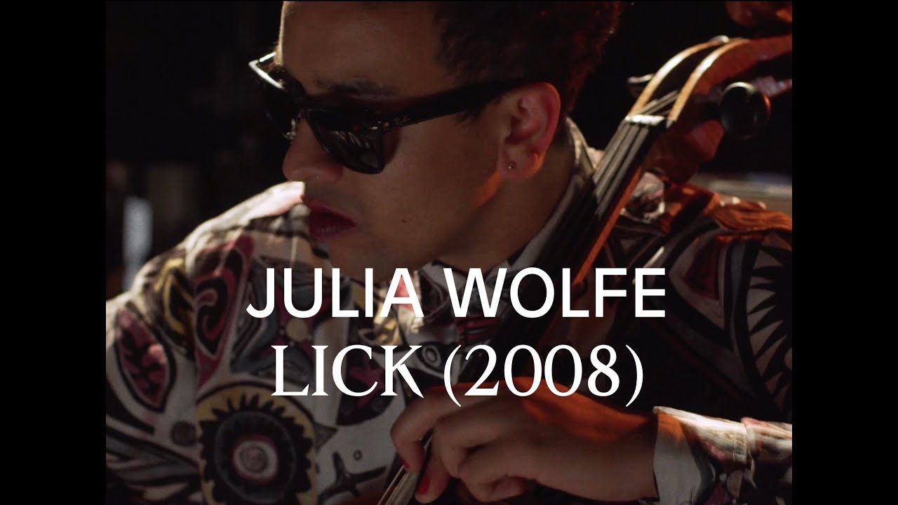 JULIA WOLFE // LICK (2008)