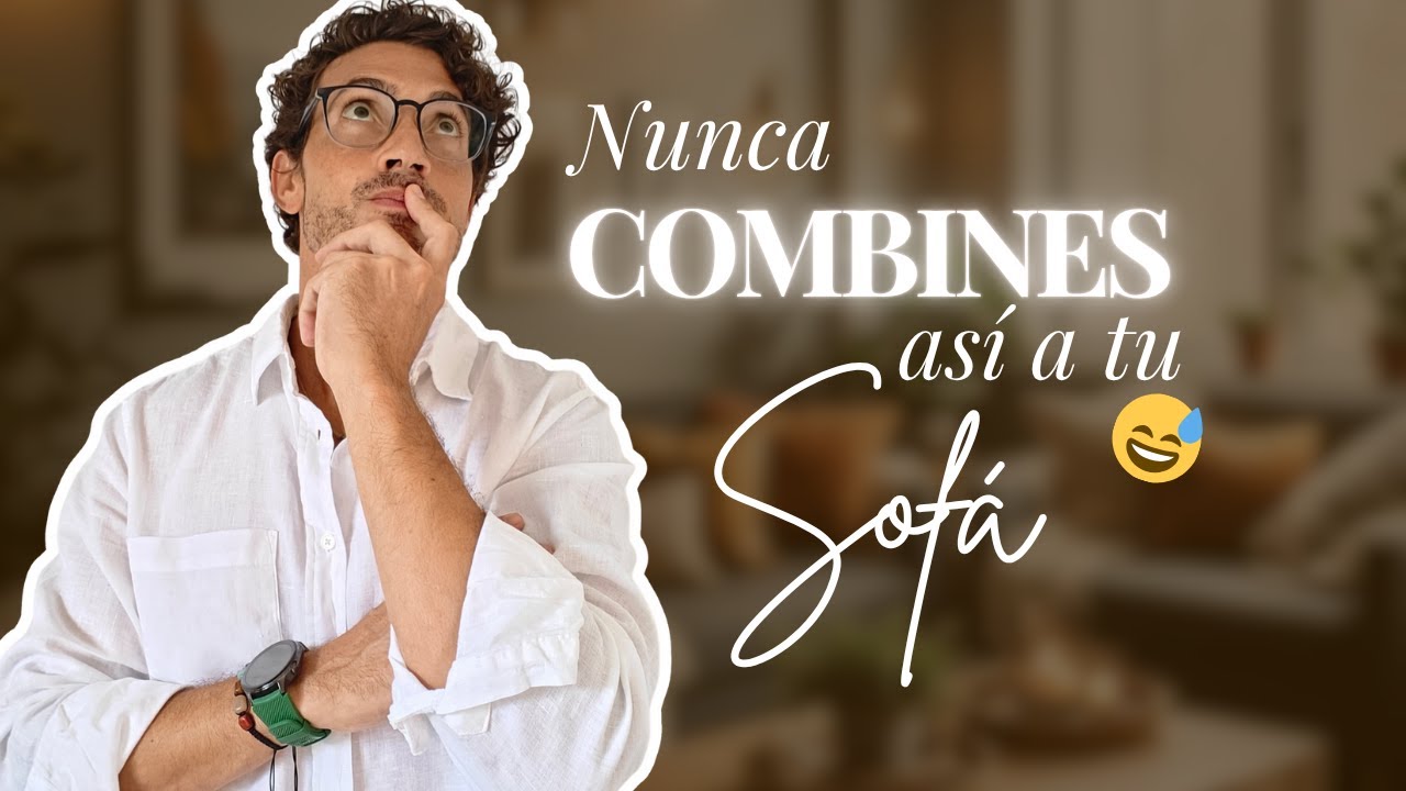 Jam&aacute;s pongas estos cojines si tienes alguno de estos sof&aacute;s | te ense&ntilde;o a hacerlo bien