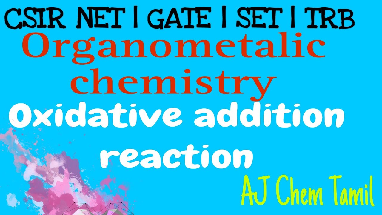 Oxidative Addition reaction in Tamil |  Organo metalic chemistry.