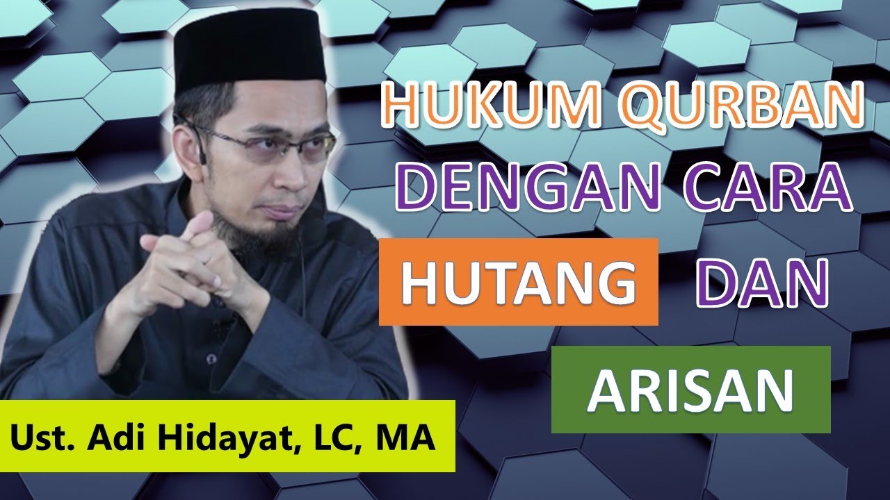 Hukum Qurban Dengan Cara Hutang dan Arisan - Ust. Adi Hidayat, LC, MA