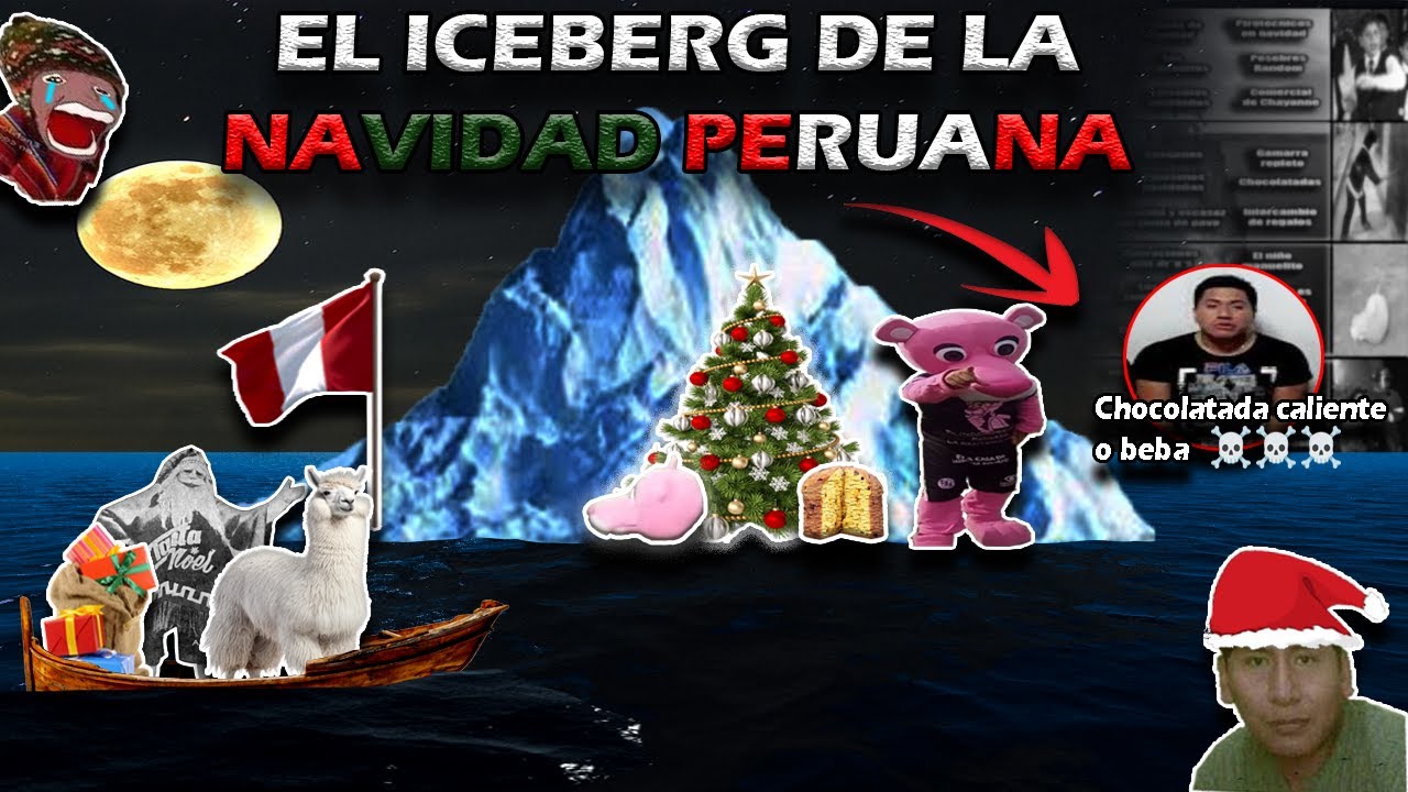 EL ICEBERG DE LA NAVIDAD PERUANA (COMPLETO)