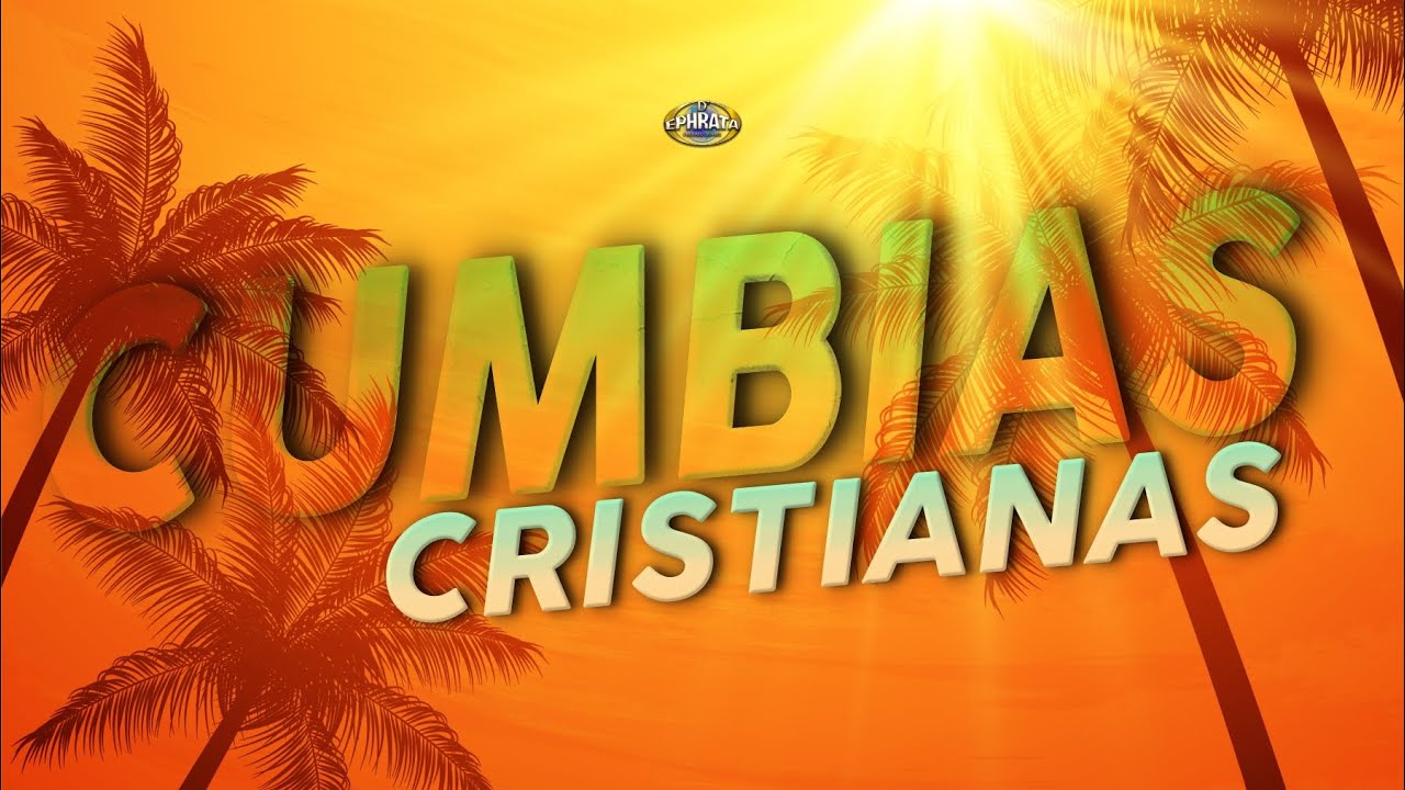 Musica Cristiana - Cumbias Cristianas