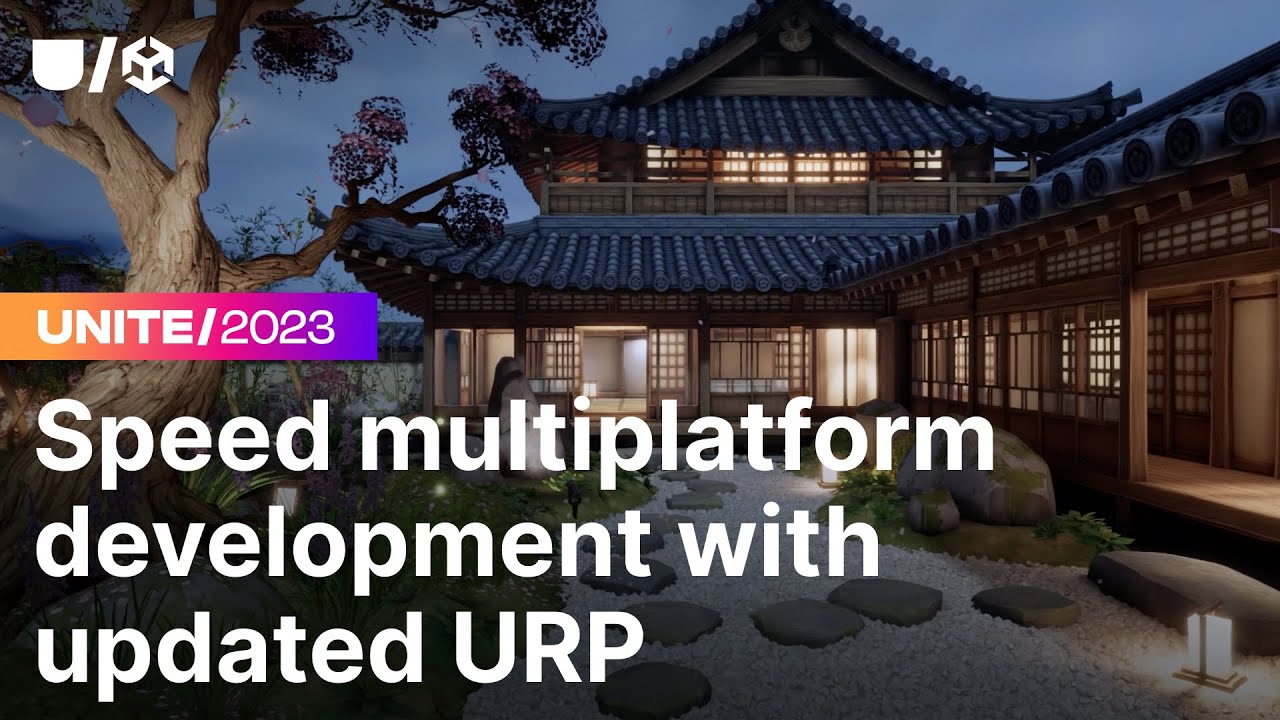 Accelerate your multiplatform development with the latest for URP | Unite 2023