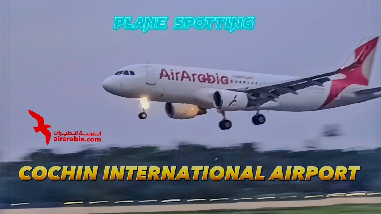 Evening plane spotting at Cochin International Airport | Air Arabia | Air india express | Air Asia |