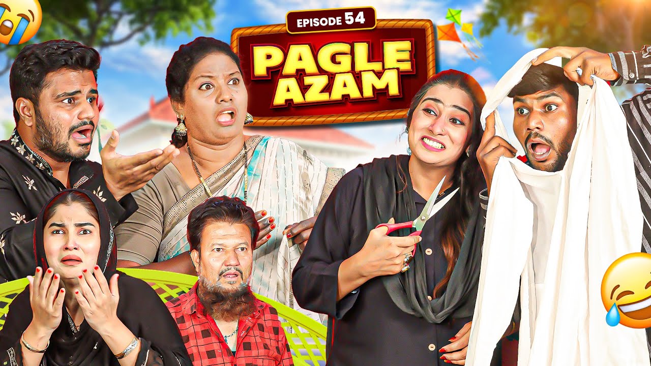 Pagle Azam Episode 54 Summary - The Moment We've All Been Waiting For