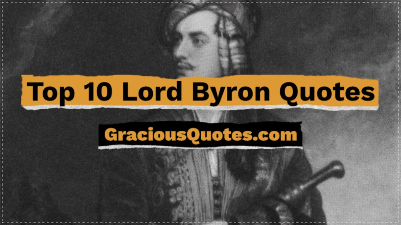 Top 10 Lord Byron Quotes - Gracious Quotes