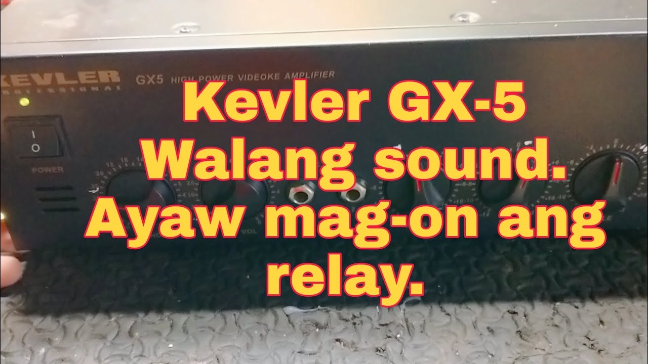 Kevler GX-5 amplifier. Walang sound. Ayaw mag-on ang relay.
