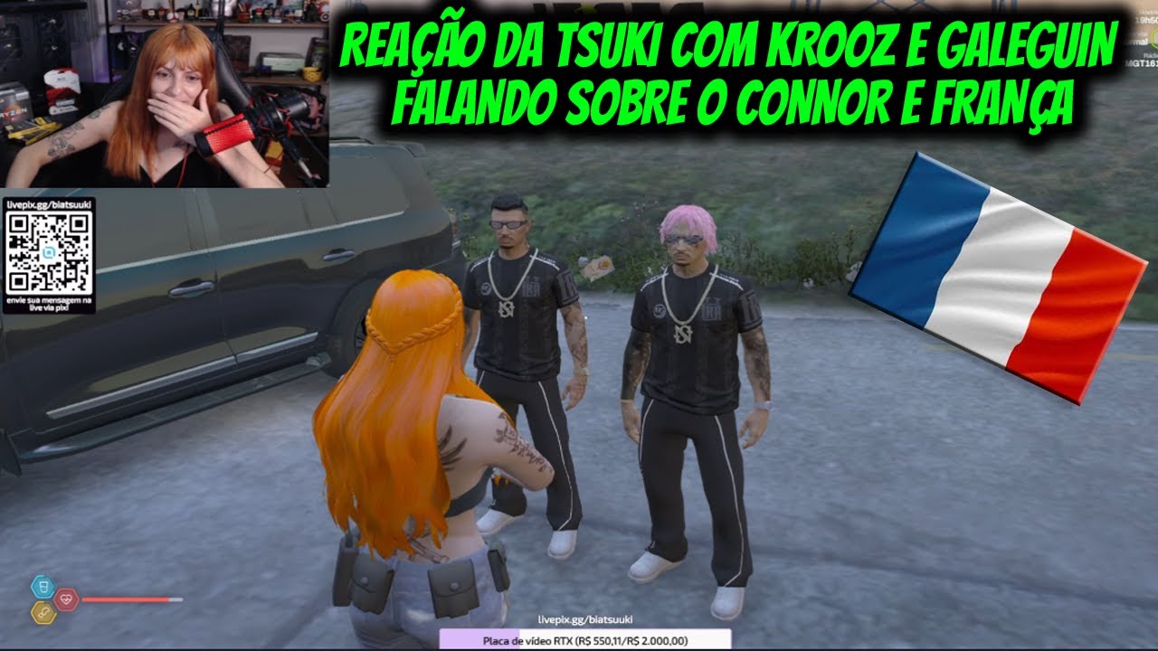 REAÇÃO DA TSUKI COM KROOZ E GALEGUIN  FALANDO SOBRE O CONNOR E FRANÇA