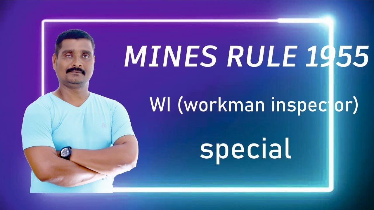 Mines rule 1955 l Rule 29 l W.I (workman inspector) special