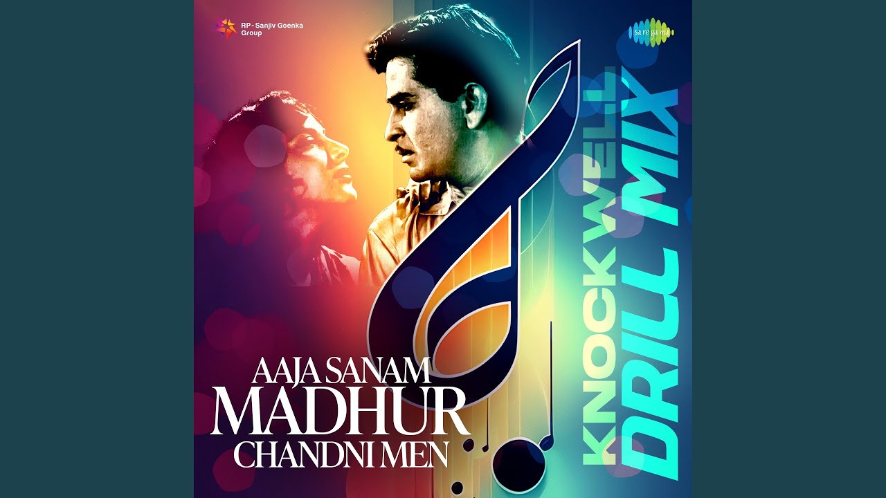 Aaja Sanam Madhur Chandni Men - Knockwell Drill Mix