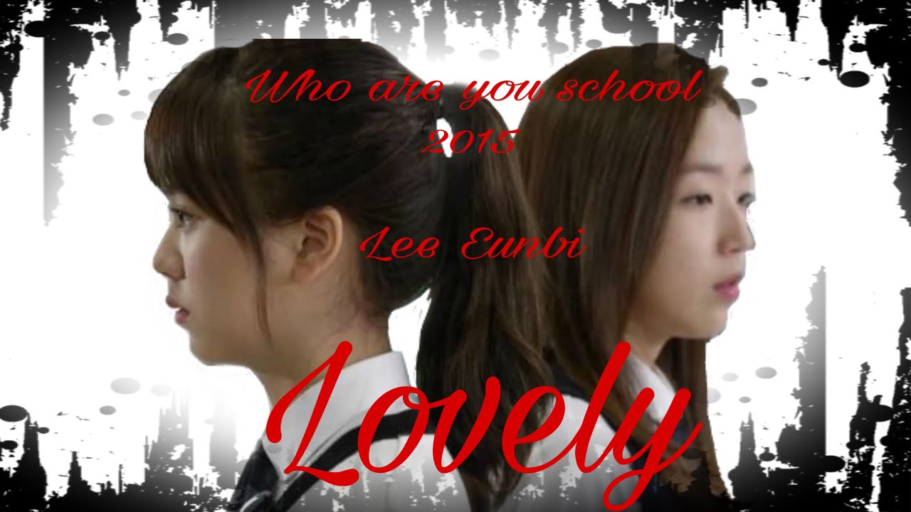 Who are you school 2015-Lee Eunbi/lovely